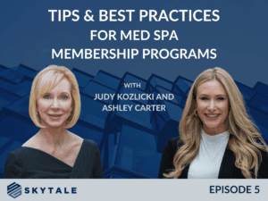 Tips & Best Practices for Med Spa Membership Programs