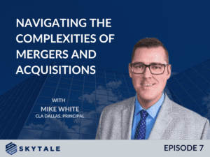 Navigating the Complexities of Mergers and Acquisitions with Mike White