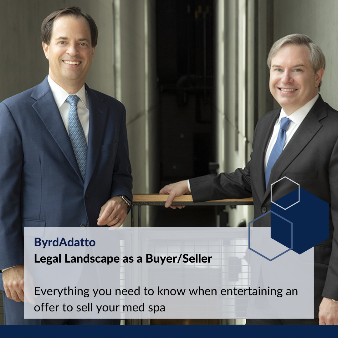 Photo of ByrdAdatto partners with text: Legal Landscape as a Buyer/Seller, Everything you need to know when entertaining an offer to sell your med spa